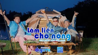 LÀM LIỀN CHO NÓNG  DIGIMI x NGẮN x XÁM x HUỲNH CÔNG HIẾU  OFFICIAL MV [upl. by Seward]