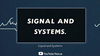 Mastering Signals and Systems Fundamentals to Advanced Concepts [upl. by Myk942]