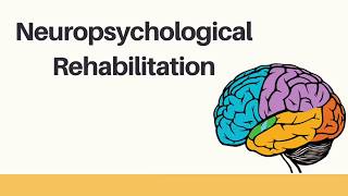 Neuropsychological Rehabilitation for Brain Injuries [upl. by Ennovahc]