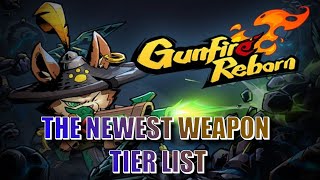 GUNFIRE REBORN SUMMER UPDATE WEAPON TIER LIST [upl. by Attenborough]