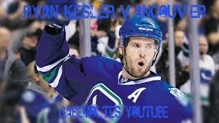 Ryan Kesler 17 Vancouver Canucks Immortal [upl. by O'Reilly307]