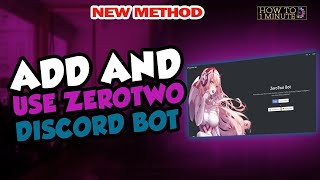 How to Add and Use ZeroTwo Discord Bot 2024 [upl. by Oileve]