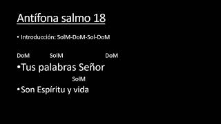 tus palabras Señor son Espíritu y vida Antífona salmo 18 Eucaristía domingo 230122 [upl. by Akinuahs]