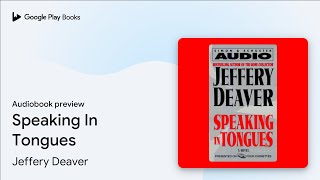 Speaking In Tongues by Jeffery Deaver · Audiobook preview [upl. by Noed758]