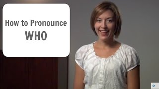 How to pronounce WHO hu  American English Pronunciation Lesson [upl. by Ddal]