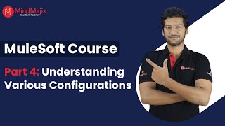 MuleSoft Tutorial For Beginners  Part 4 Understanding Various Configurations in Mule  MindMajix [upl. by Eletnahs]