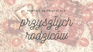 pomysły na prezenty dla przyszłych rodziców 🎁🎄 [upl. by Brody]