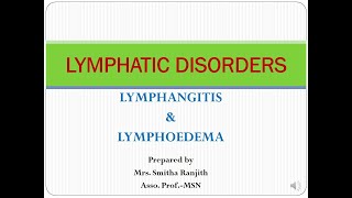 II Yr GNM MSN II LYMPHANGITIS amp LYMPOEDEMA Mrs Smitha Ranjith Asso Prof MSN [upl. by Rockey780]