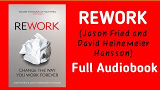 Rework Jason Fried amp David Heinemeier Hansson FULL AUDIOBOOK in english [upl. by Inama177]