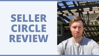 Seller Circle Review  Is This Really The Ultimate Amazon FBA Course [upl. by Ronacin]