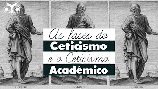 Quais são as FASES de CETICISMO ANTIGO  História da Filosofia [upl. by Drandell]