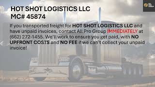 Freight Broker Warning  HOT SHOT LOGISTICS LLC MC 45874 [upl. by Ennaid]