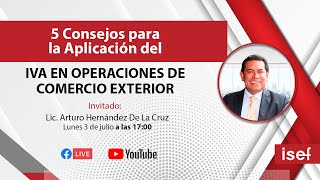 5 Consejos para la Aplicación del IVA EN OPERACIONES DE COMERCIO EXTERIOR [upl. by Dawes311]