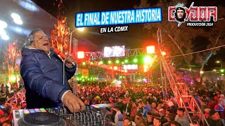 🔥 El Final De Nuestra Historia  Sonido Condor  Los Reyes Coyoacan Cdmx Exitazo Gpo Quintanna [upl. by Buzzell]