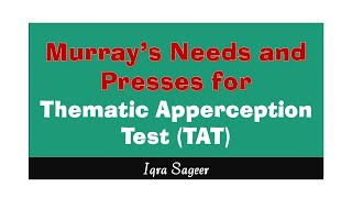 Needs and presses for Thematic apperception test  psychology  Iqra Sageer [upl. by Ymmac249]