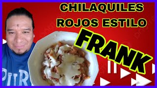 CHILAQUILES ROJOS ESTILO FRANK VM [upl. by Enitselec]