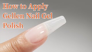 How to Apply Gellen Gel Nail Polish  Base Top Coat and Color Gel [upl. by Socha]