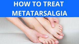 How To Treat Metatarsalgia [upl. by Latvina606]