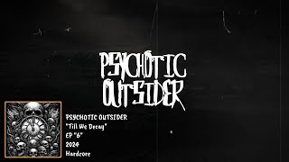 PSYCHOTIC OUTSIDER  Till We Decay Official Lyric Video [upl. by Leahicm]