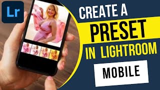 How to Create Your Own Preset in Lightroom Mobile App [upl. by Talyah97]