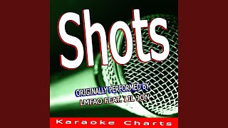 Shots Originally Performed By Lmfao amp Lil Jon Karaoke Version [upl. by Xanthus]