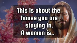 Gods says🛑This is about the house you are staying inA woman is [upl. by Nehtan]