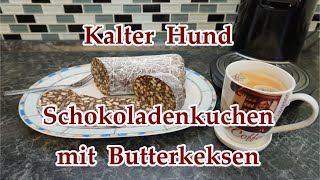 Kalter Hund Schokoladenkuchen mit Butterkeksen Einfach schnell und lecker [upl. by Atnom539]