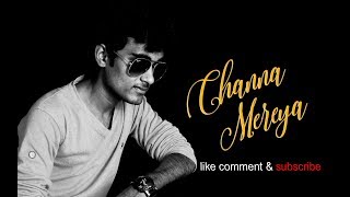 Channa Mereya Full song leyric [upl. by Amy959]