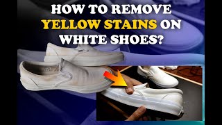 HOW TO REMOVE YELLOW STAINS ON WHITE SHOES [upl. by Bulley]