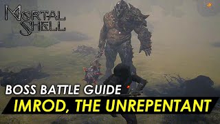 Mortal Shell  Imrod the Unrepentant Boss Guide Faded the Fire [upl. by Airoled352]