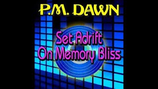 PM Dawn  Set Adrift On Memory Bliss Extended Mix [upl. by Edina]