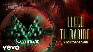 DJ Masquerade  Llegó Tu Marido Latin House Remix [upl. by Yard]