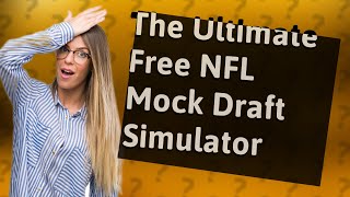 What is the best free NFL mock draft simulator [upl. by Juana]