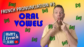 FRENCH PRONUNCIATION 3 ORAL VOWELS Les voyelles orales en français BEST TIPS [upl. by Tamah]