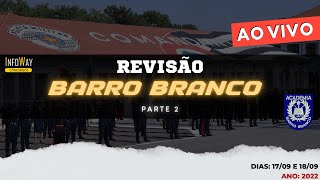 Revisão  Barro Branco  Polícia Militar  Parte 2 [upl. by Gladis787]