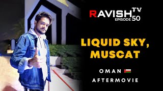 RAVISH TV  Episode 50  Club Liquid Sky Muscat Oman  After Movie  Live DJ Performance [upl. by Keane]