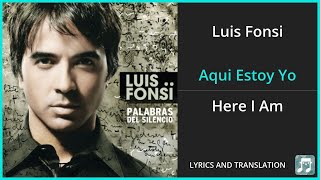 Luis Fonsi  Aqui Estoy Yo Lyrics English Translation  ft Aleks Syntek Noel Schajris David [upl. by Rehpotsrihc601]