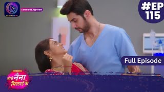 Tose Nainaa Milaai Ke  3 January 2024  Full Episode 115  Dangal TV [upl. by Leile495]