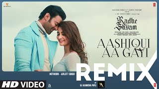 Aashiqui Aa Gayi REMIX  DJ AKANKSHA POPLI  Prabhas Pooja Hegde  Mithoon Arijit Singh [upl. by Lyall]