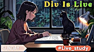 Div is live  live study with me  930Am productive study with meno lofi music full concentration [upl. by Freida286]