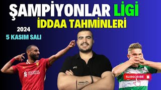 ŞAMPİYONLAR LİGİ İDDAA TAHMİNLERİ 5 KASIM 2024 [upl. by Owiat40]