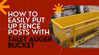 How To Easily Put Up Fence Posts With The Talet Auger Bucket [upl. by Eioj187]