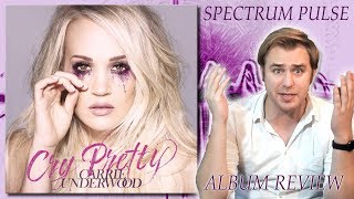 Carrie Underwood  Cry Pretty  Album Review [upl. by Kylah223]