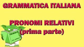 I pronomi relativi prima parte [upl. by Wilhelmina246]