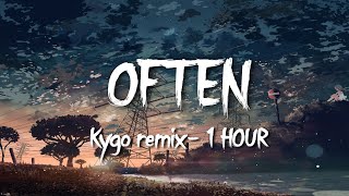 The Weeknd  Often  Kygo Remix  1 Hour Loop 🔊 [upl. by Itsrik119]