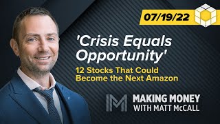 Crisis Equals Opportunity – 12 Stocks That Could Become the Next Amazon  Making Money with McCall [upl. by Muhammad]