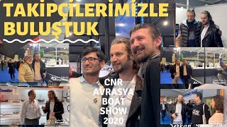 Takipçilerimizle Buluştuk  CNR Avrasya Boat Show 2 Gün Her Yer Deniz 26 Bölüm [upl. by Schou469]