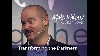 Transforming the Darkness  Matt Kahn [upl. by Eekorehc]