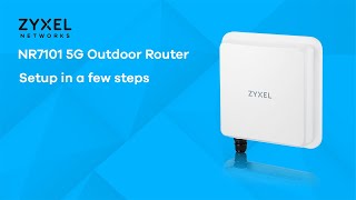 Zyxel NR7101 5G Outdoor Router  Setup in a few steps [upl. by Odranar812]