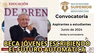 Convocatoria Universidades para el Bienestar Benito Juárez Junio 2024 Beca Automática [upl. by Burdelle]